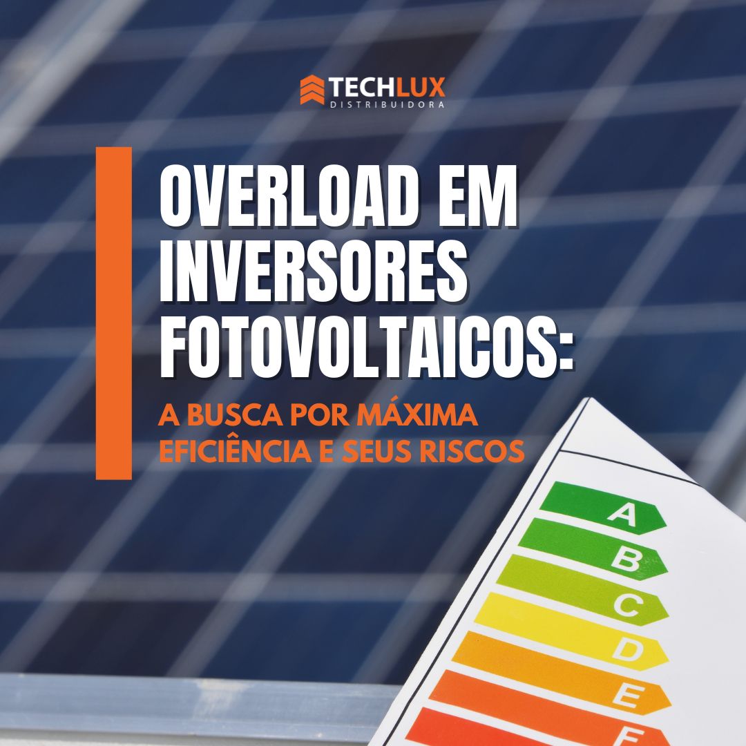 Overload em Inversores Fotovoltaicos: A Busca por Máxima Eficiência e Seus Riscos